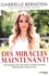 Des miracles maintenant !. 108 techniques pour jouir d'une vie moins stressante, épanouissante et pleine de sens