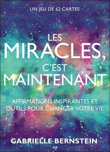 Gabrielle Bernstein - Les miracles c'est maintenant - Affirmations inspirantes et outils pour changer votre vie.