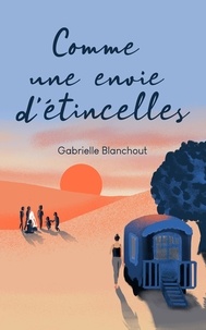 Gabrielle Blanchout - Comme une envie d'étincelles.
