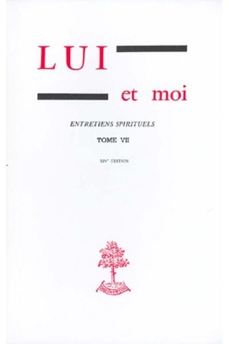 Gabrielle Bossis - Lui et moi Entretiens spirituels - Tome 7.