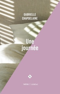 Gabrielle Chapdelaine - Une journée.