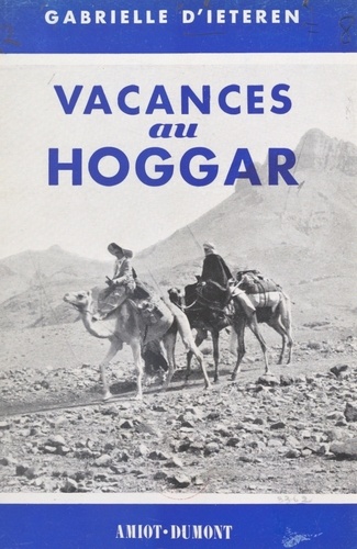 Vacances au Hoggar. Un chameau et moi