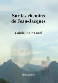 Gabrielle de Conti - Sur les chemins de Jean-Jacques.