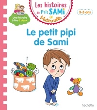 Gabrielle de Raigniac et Alain Boyer - Sami et Julie maternelle  : Le petit pipi de Sami.