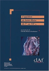 L'oppidum de Saint-Blaise du Ve au VIIe siècle (Bouches-du-Rhône)