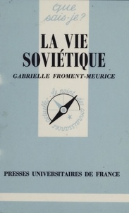 Gabrielle Froment-Meurice - La Vie soviétique.