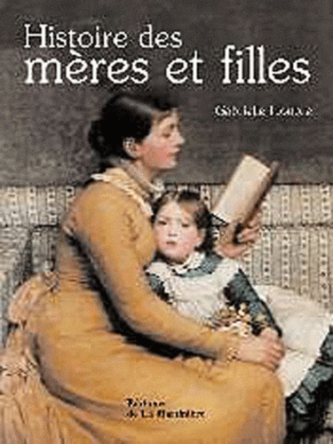 Gabrielle Houbre - Histoire des mères et filles.