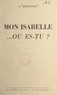 Gabrielle Mélinand - Mon Isabelle... où es-tu ?.