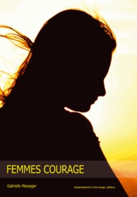 Gabrielle Messager - Femmes courage.