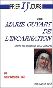 Gabrielle Noël - Marie Guyart De L'Incarnation.