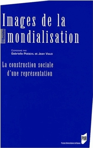 Gabrielle Poeschl - Images de la mondialisation - La construction sociale d'une représentation.