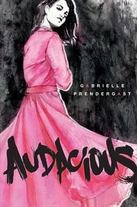 Gabrielle Prendergast - Audacious.