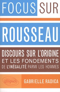 Gabrielle Radica - Rousseau, Discours sur l'origine et les fondements de l'inégalité parmi les hommes.