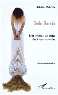 Gabrielle Ratcliffe - Code barrée - Petit inventaire drolatique des étiquettes sociales.
