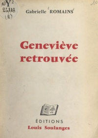 Gabrielle Romains - Geneviève retrouvée.