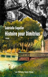 Gabrielle Sapelier - Histoire pour Dimitrius.