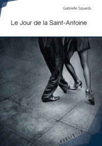 Gabrielle Squards - Le jour de la Saint-Antoine.