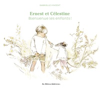Gabrielle Vincent - Ernest et Célestine  : Bienvenue les enfants !.