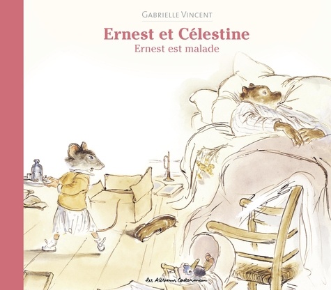 Ernest et Célestine  Ernest est malade