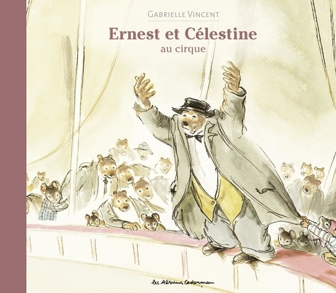 Ernest et Célestine  Ernest et Célestine au cirque