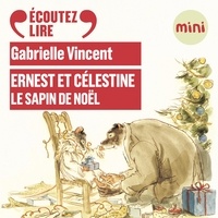 Gabrielle Vincent et Valérie Marchant - Ernest et Célestine - Le sapin de Noël.