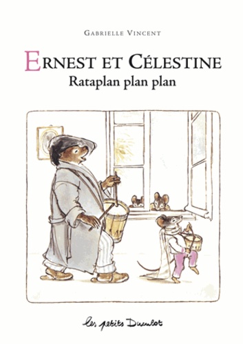 Gabrielle Vincent - Ernest et Célestine  : Rataplan plan plan.