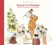 Gabrielle Vincent - Ernest et Célestine Tome : Noël chez Ernest et Célestine.