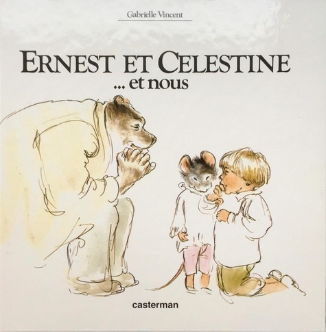 Gabrielle Vincent - Ernest et Célestine  : ... Et nous.