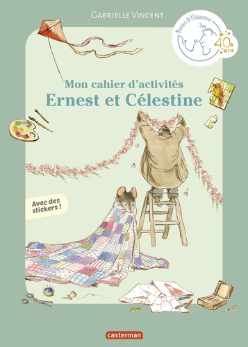 Mon cahier d'activités Ernest et Célestine. Avec des stickers !