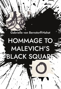 Gabrielle von Bernstorff-Nahat - Hommage to Malevich's Black Square - Painted and written reflections on the Black Square.