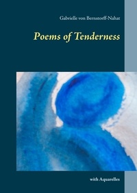 Gabrielle von Bernstorff-Nahat - Poems of Tenderness - with Aquarelles.