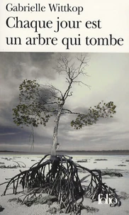 Chaque jour est un arbre qui tombe