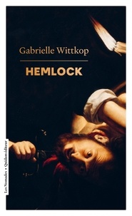 Gabrielle Wittkop - Hemlock (à travers les meurtrières).