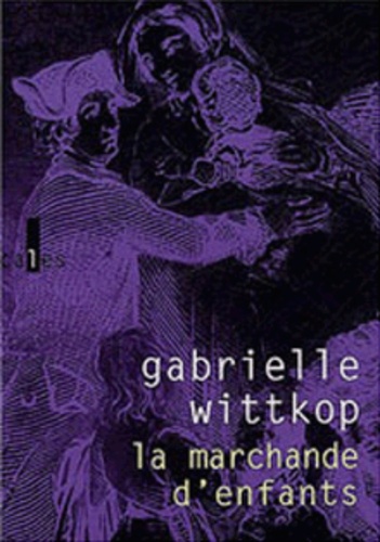 Gabrielle Wittkop - La marchande d'enfants.