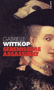 Gabrielle Wittkop - Serenissime Assassinat.