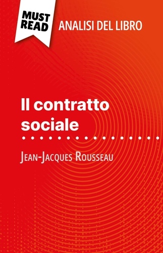 Il contratto sociale di Jean-Jacques Rousseau (Analisi del libro). Analisi completa e sintesi dettagliata del lavoro