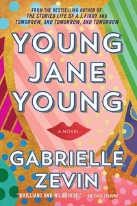 Gabrielle Zevin - Young Jane Young - A Novel.