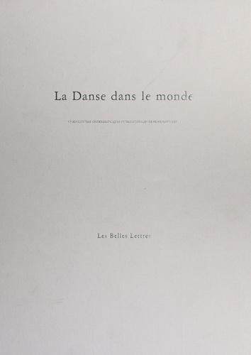 La danse dans le monde. VIe Rencontres chorégraphiques internationales de Seine-Saint-Denis, Xe anniversaire 1988-1998. Afrique du Sud, Belgique, Canada, Chine, Corée du Sud, États-Unis, France, Grande-Bretagne, Israël, Pays-Bas, Slovénie, Suisse, Venezuela