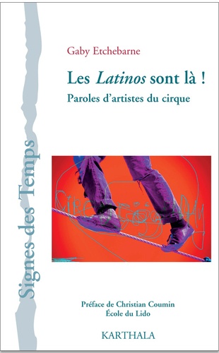 Les Latinos sont là !. Paroles d'artistes du cirque