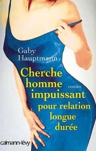 Gaby Haptmann - Cherche homme impuissant pour relation longue durée.