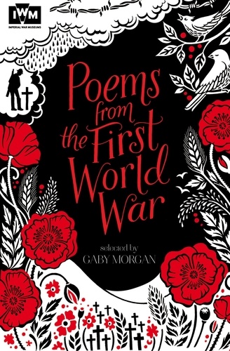 Gaby Morgan - Poems from the First World War - Published in Association with Imperial War Museums.
