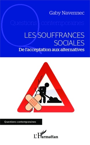 Gaby Navennec - Les souffrances sociales - De l'acceptation aux alternatives.