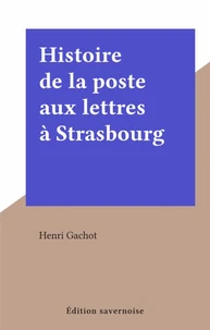 Histoire de la poste aux lettres à Strasbourg