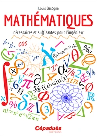 Mathématiques nécessaires et suffisantes pour ingénieur