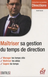 Maîtriser sa gestion du temps de direction
