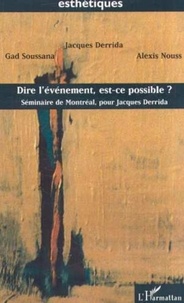 Gad Soussana et Alexis Nouss - Dire l'événement, est-ce possible ? Séminaire de Montréal, pour Jacques Derrida.