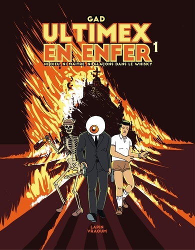 Ultimex en enfer Tome 1 Ni dieu ni maître ni glaçons dans le whisky