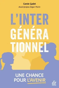 L'intergénérationnel, une chance pour l'avenir !