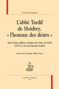 L'abbé Tardif de Moidrey, "l'homme des désirs"
