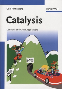 Gadi Rothenberg - Catalysis - Concepts and Green Applications.